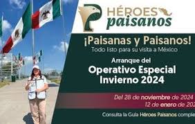 «Inicia el Programa ‘Héroes Paisanos 2024’: Facilidades y Seguridad para los Mexicanos que Regresan en Estas Fiestas Decembrinas»