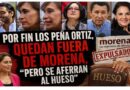 POR FIN LOS PEÑA ORTIZ, “QUEDAN FUERA DE MORENA, “PERO SE AFERRAN AL HUESO”